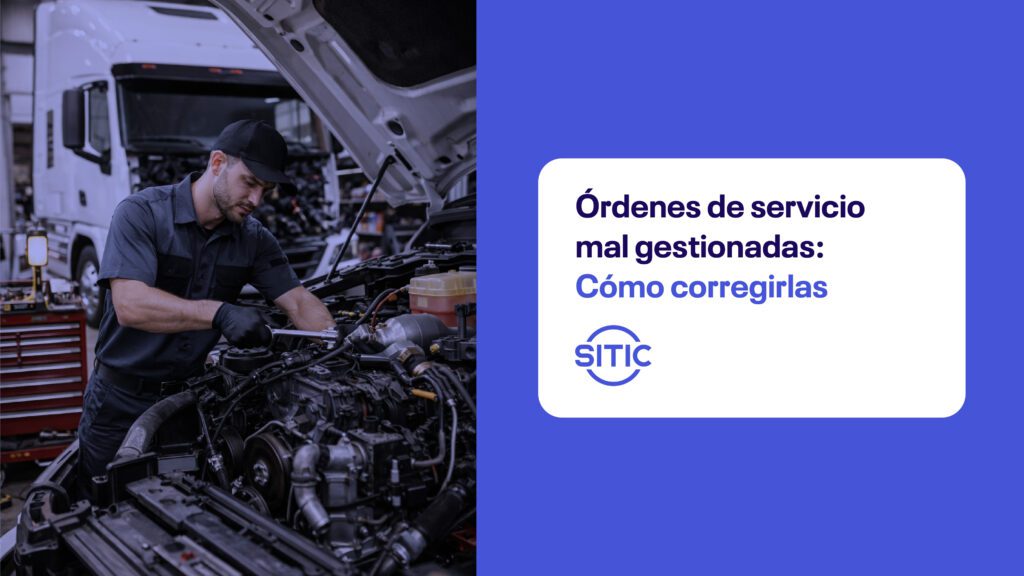 Órdenes de servicio mal gestionadas: Cómo corregirlas